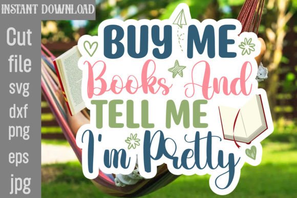 Download Buy Me Books and Tell Me I'm Pretty SVG - Premium Resources